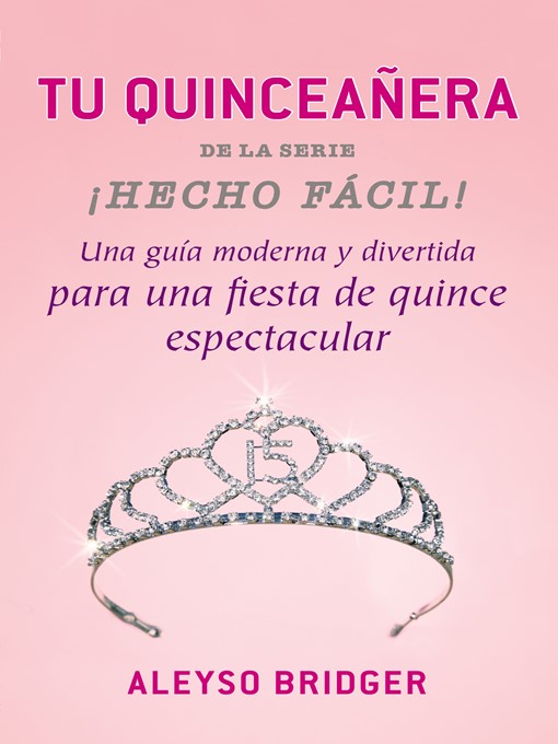 Title details for Tu Quinceañera! by Aleyso Bridger - Available